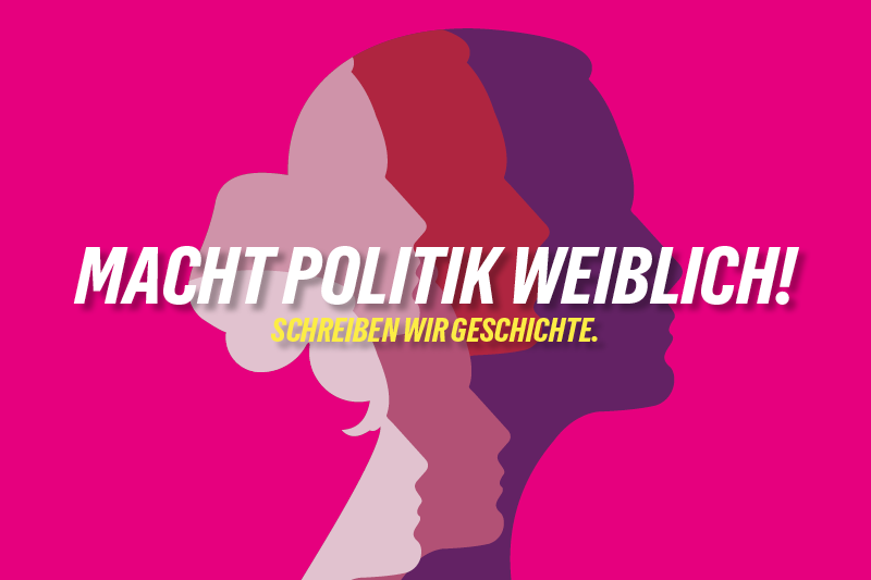 Macht Politik Weiblich!